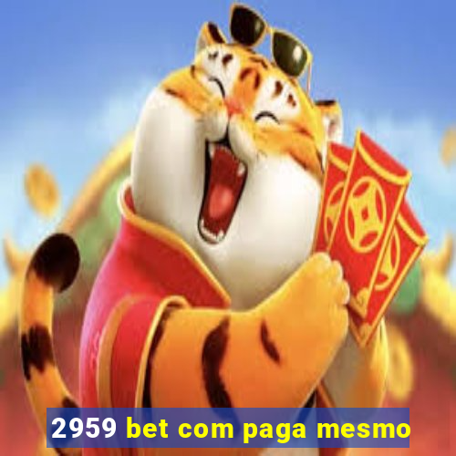 2959 bet com paga mesmo